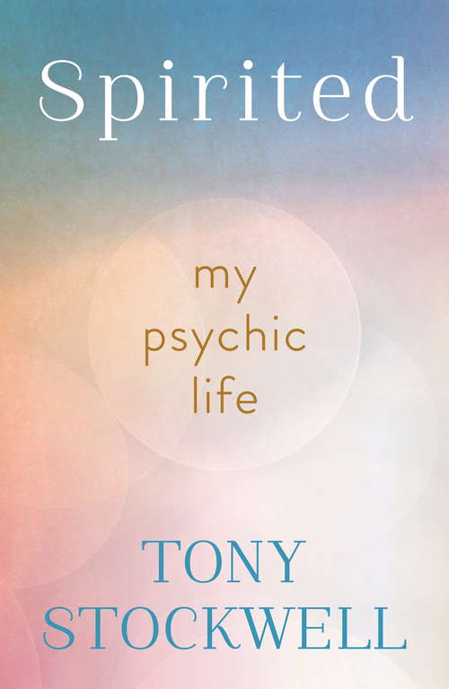 Book cover of Spirited: Living Between Two Worlds - A Top Psychic Medium's Extraordinary Story