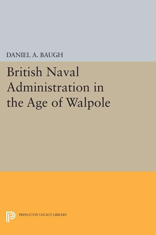 Book cover of British Naval Administration in the Age of Walpole (PDF)