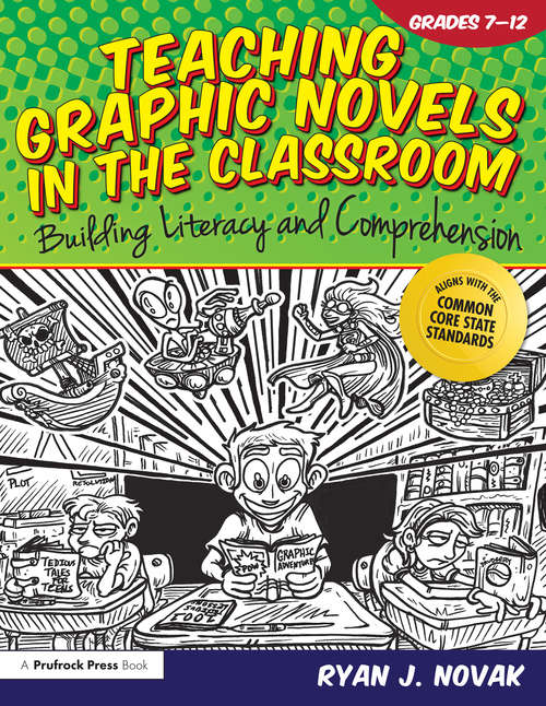 Book cover of Teaching Graphic Novels in the Classroom: Building Literacy and Comprehension (Grades 7-12)