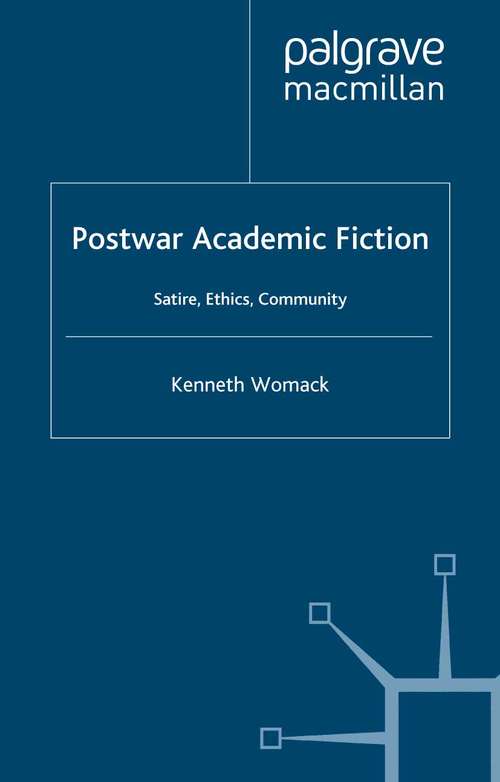 Book cover of Postwar Academic Fiction: Satire, Ethics, Community (2002)