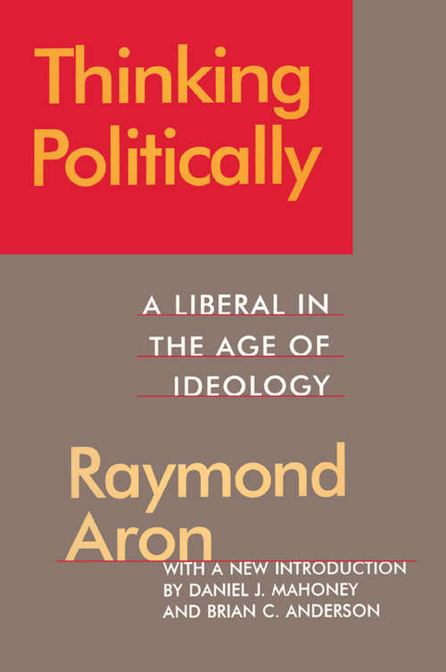 Book cover of Thinking Politically: Liberalism in the Age of Ideology