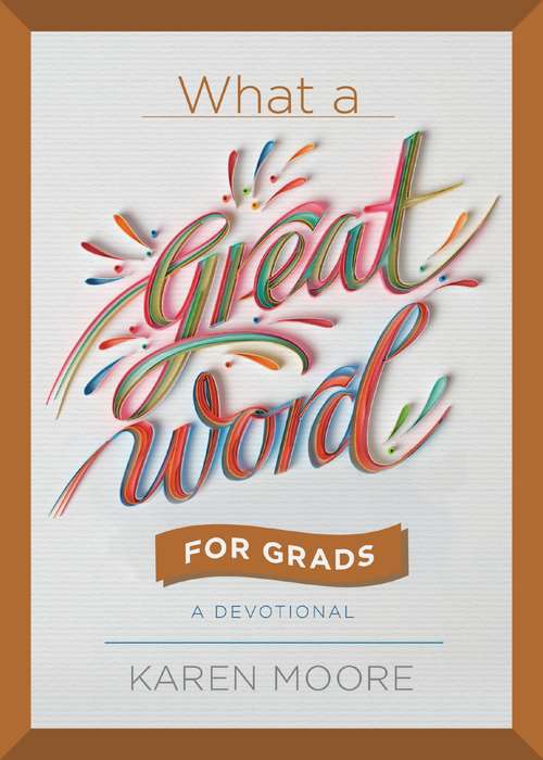 Book cover of What a Great Word for Grads: A Devotional