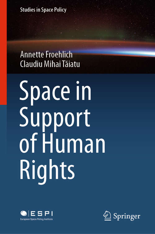 Book cover of Space in Support of Human Rights (1st ed. 2020) (Studies in Space Policy #23)