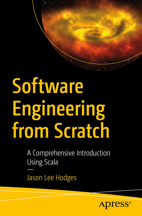 Book cover of Software Engineering from Scratch: A Comprehensive Introduction Using Scala (1st ed.)