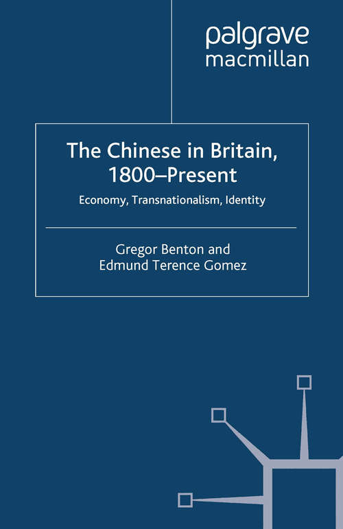 Book cover of The Chinese in Britain, 1800-Present: Economy, Transnationalism, Identity (2008) (Palgrave Macmillan Transnational History Series)