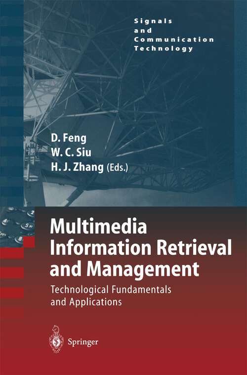 Book cover of Multimedia Information Retrieval and Management: Technological Fundamentals and Applications (2003) (Signals and Communication Technology)