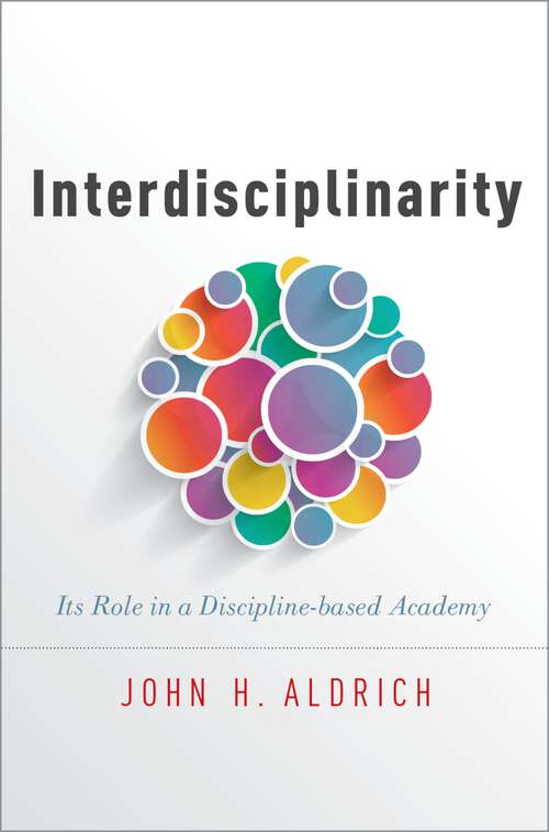 Book cover of Interdisciplinarity: Its Role in a Discipline-based Academy