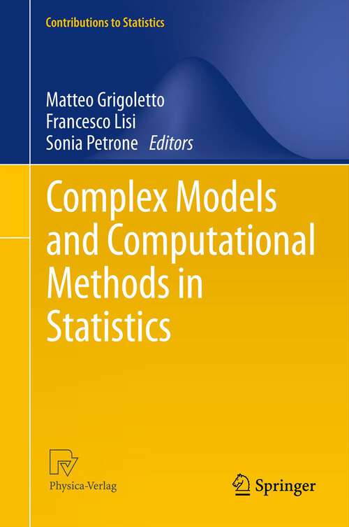 Book cover of Complex Models and Computational Methods in Statistics (2013) (Contributions to Statistics)