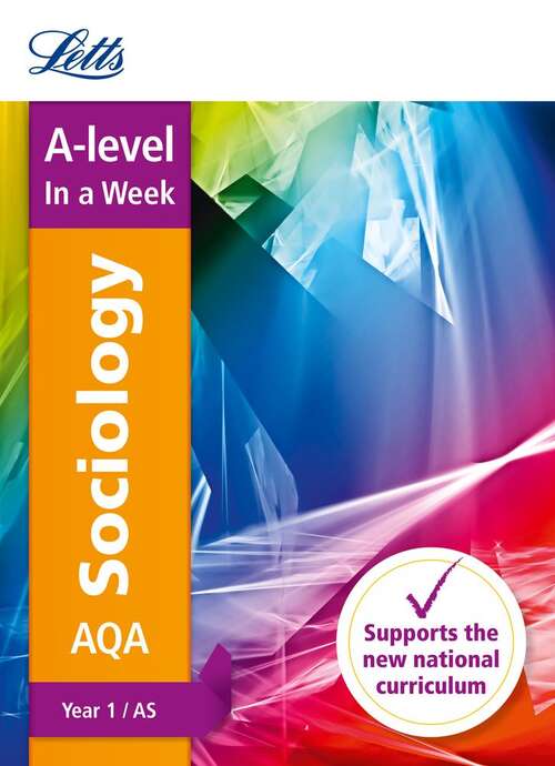 Book cover of Letts A-level Revision Success - AQA A-level Sociology Year 1 (and AS) In A Week: Ideal For Home Learning, 2022 And 2023 Exams (PDF)