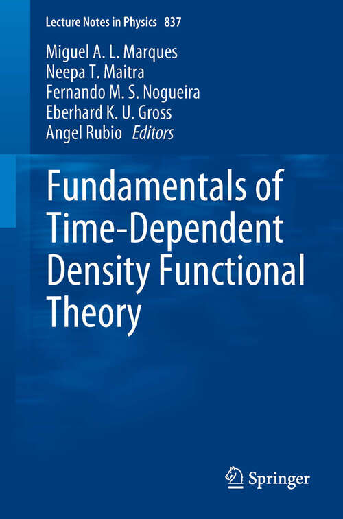 Book cover of Fundamentals of Time-Dependent Density Functional Theory (2012) (Lecture Notes in Physics #837)