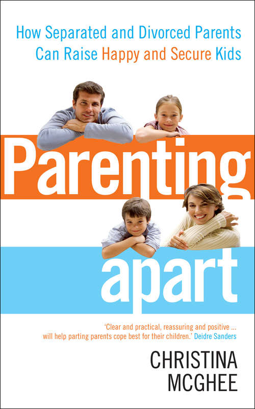 Book cover of Parenting Apart: How Separated and Divorced Parents Can Raise Happy and Secure Kids