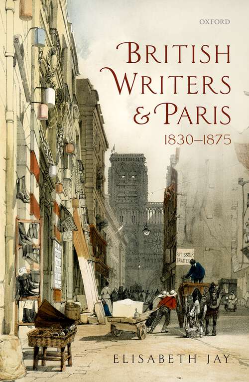 Book cover of British Writers and Paris: 1830-1875