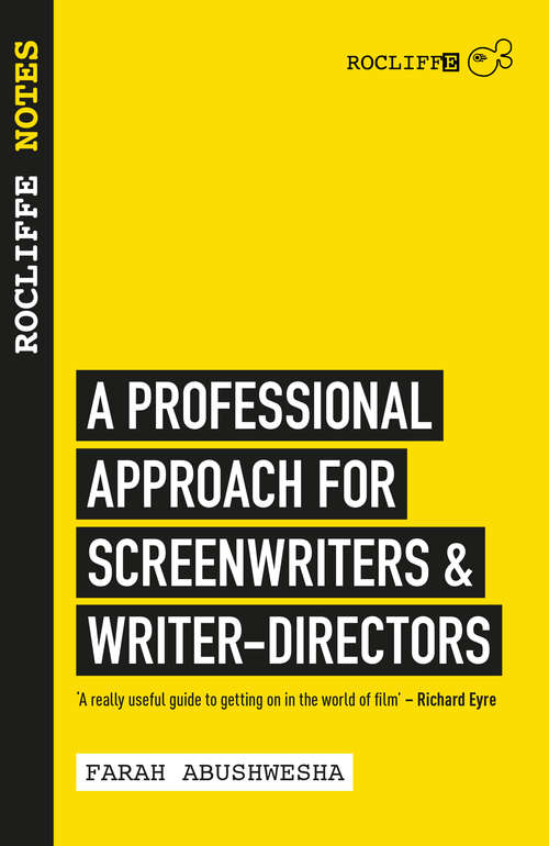 Book cover of Rocliffe Notes: A Professional Approach For Screenwriters and Writer-Directors (Rocliffe Notes)