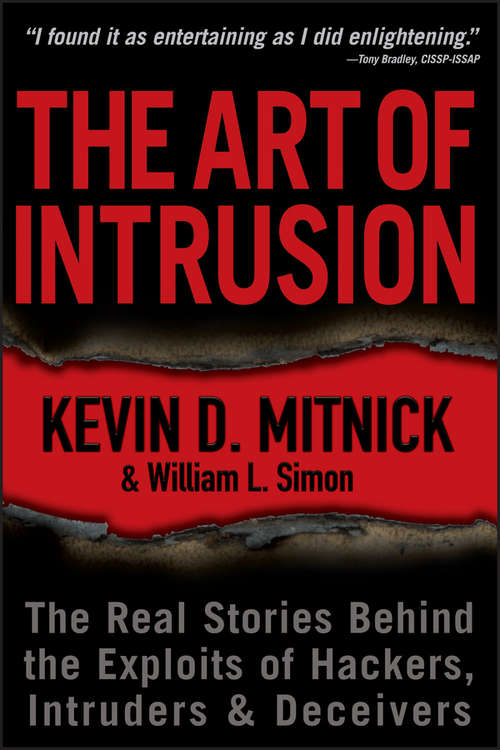 Book cover of The Art of Intrusion: The Real Stories Behind the Exploits of Hackers, Intruders and Deceivers