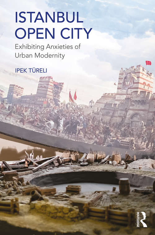 Book cover of Istanbul, Open City: Exhibiting Anxieties of Urban Modernity