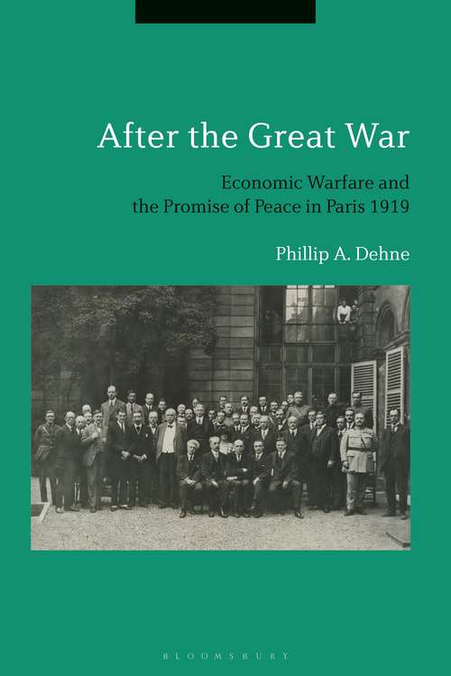 Book cover of After the Great War: Economic Warfare and the Promise of Peace in Paris 1919