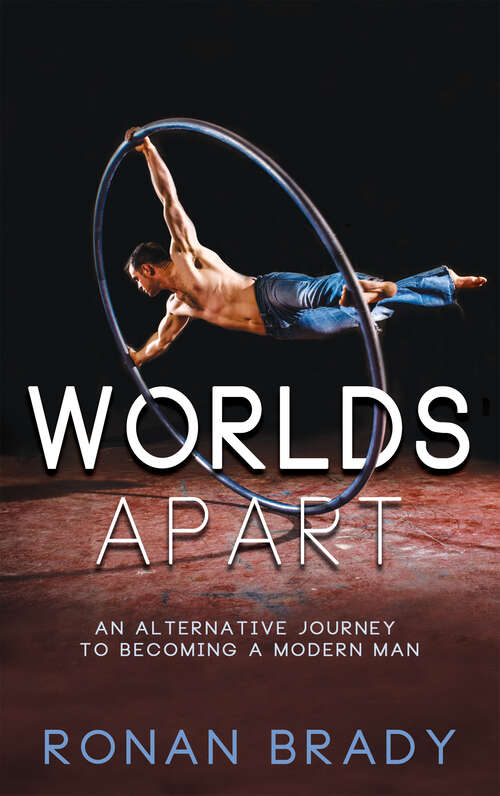 Book cover of Worlds Apart: An Alternative Journey to becoming a Modern Man