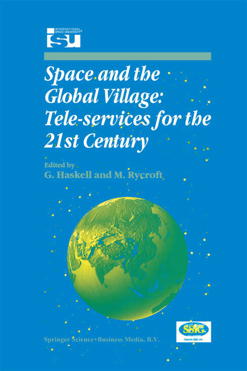 Book cover of Space and the Global Village: Proceedings of International Symposium 3–5 June 1998, Strasbourg, France (1999) (Space Studies #3)