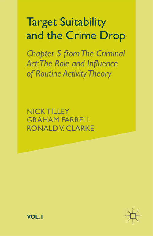 Book cover of Target Suitability and the Crime Drop: Chapter 5 from The Criminal Act: The Role and Influence of Routine Activity Theory (2015)