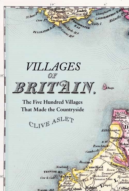 Book cover of Villages of Britain: The Five Hundred Villages that Made the Countryside