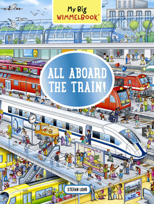 Book cover of My Big Wimmelbook—All Aboard the Train! (My Big Wimmelbooks)