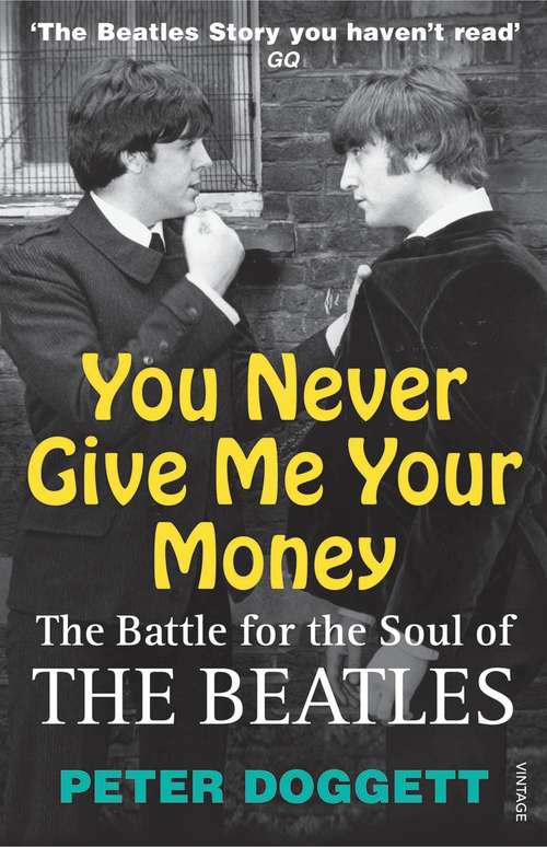 Book cover of You Never Give Me Your Money: The Battle For The Soul Of The Beatles