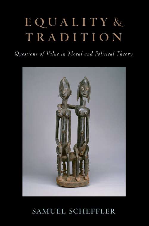 Book cover of Equality and Tradition: Questions of Value in Moral and Political Theory