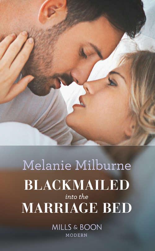 Book cover of Blackmailed Into The Marriage Bed: Castiglione's Pregnant Princess (vows For Billionaires) / Blackmailed Into The Marriage Bed (ePub edition) (Mills And Boon Modern Ser.)