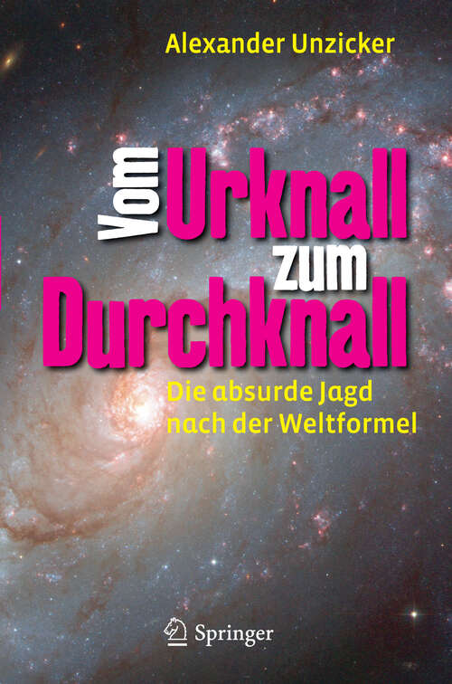 Book cover of Vom Urknall zum Durchknall: Die absurde Jagd nach der Weltformel (2010)