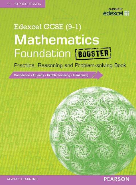 Book cover of Edexcel GCSE (9-1) Mathematics: Foundation Booster Practice, Reasoning and Problem-Solving Book (PDF)