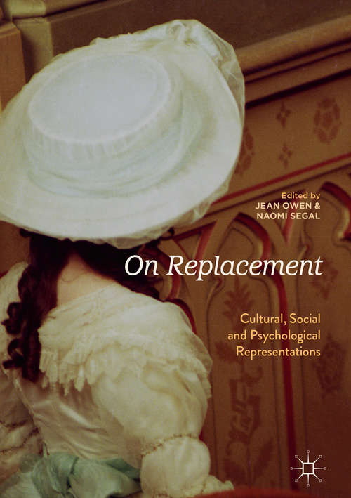 Book cover of On Replacement: Cultural, Social and Psychological Representations