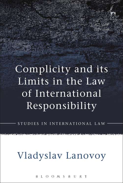 Book cover of Complicity and its Limits in the Law of International Responsibility