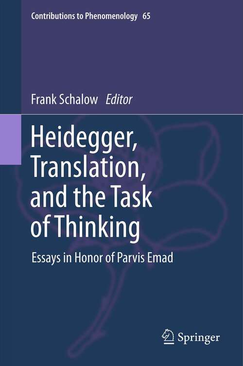 Book cover of Heidegger, Translation, and the Task of Thinking: Essays in Honor of Parvis Emad (2011) (Contributions to Phenomenology #65)