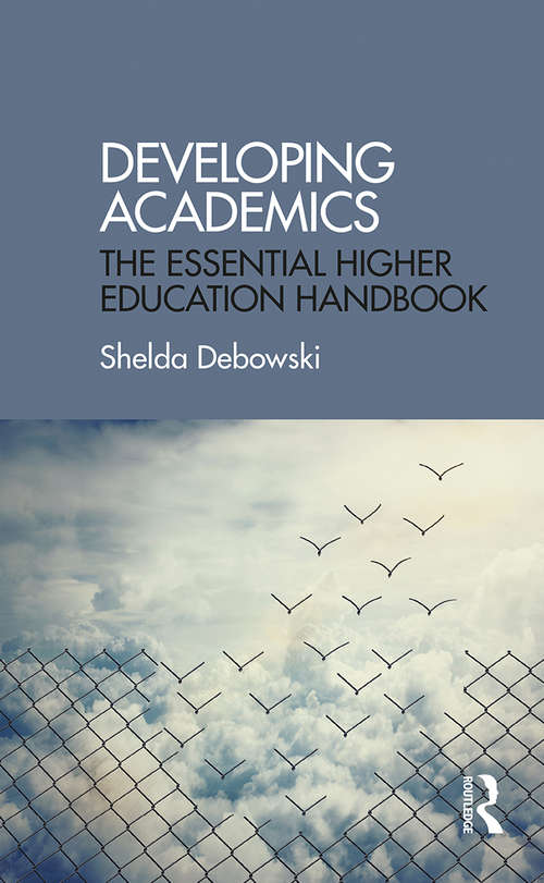 Book cover of Developing Academics: The essential higher education handbook