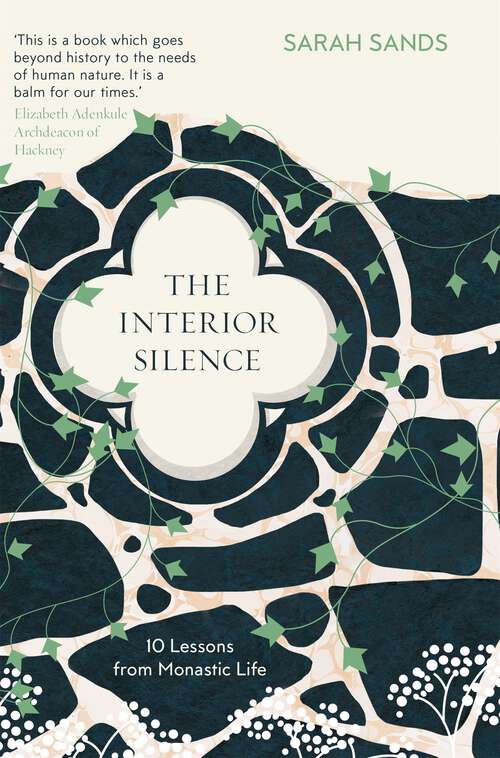 Book cover of The Interior Silence: 10 Lessons from Monastic Life