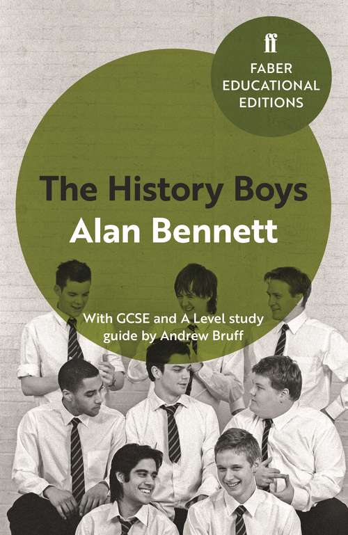 Book cover of The History Boys: With GCSE and A Level study guide (Education Edition) (Faber Educational Editions #5)