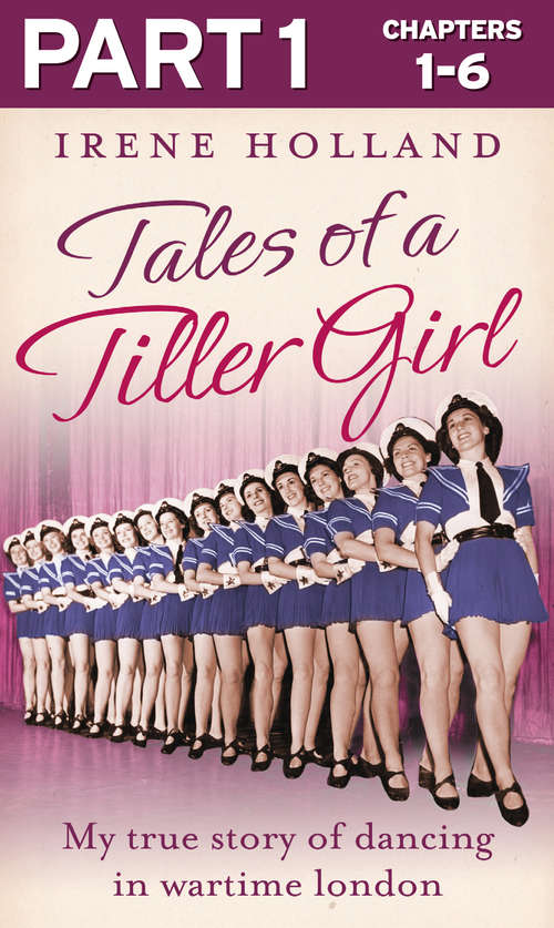 Book cover of Tales of a Tiller Girl Part 1 of 3 (ePub edition)