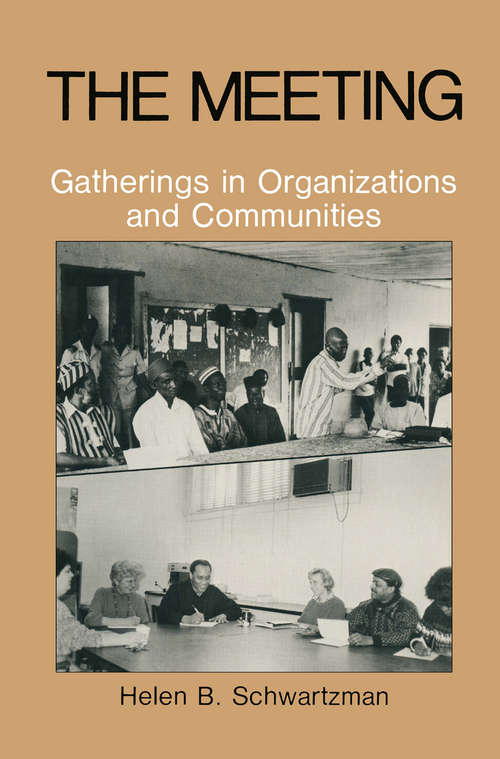 Book cover of The Meeting: Gatherings in Organizations and Communities (1989)