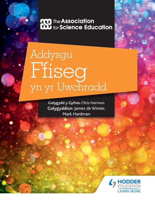 Book cover of Addysgu Ffiseg yn yr Uwchradd (Teaching Secondary Physics 3rd Edition Welsh Language edition): (pdf) (3)