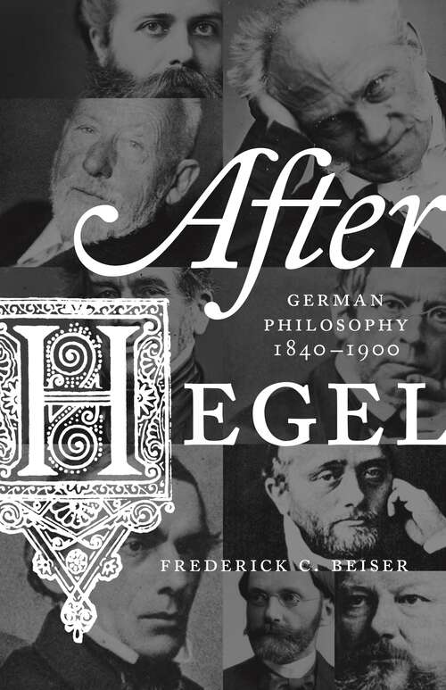 Book cover of After Hegel: German Philosophy, 1840–1900 (PDF)