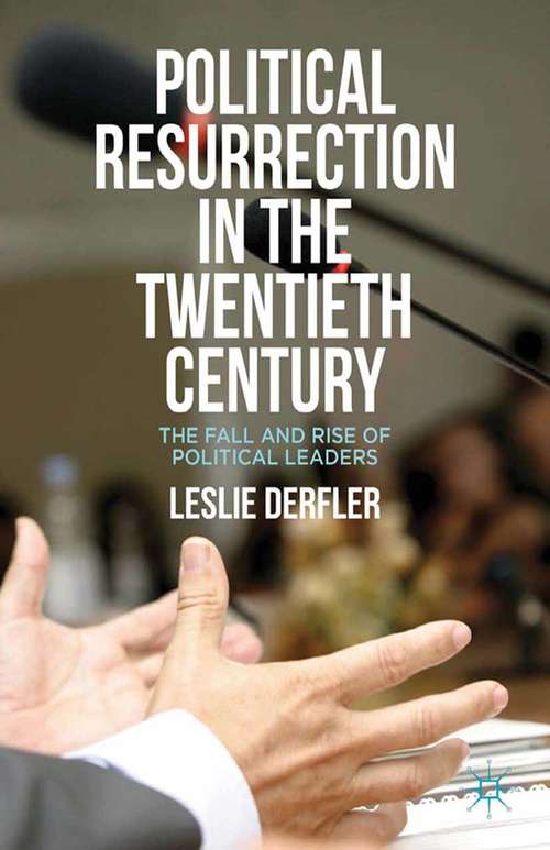 Book cover of Political Resurrection in the Twentieth Century: The Fall and Rise of Political Leaders (2012)