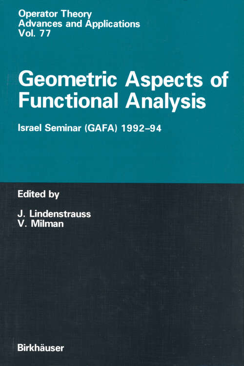 Book cover of Geometric Aspects of Functional Analysis: Israel Seminar (GAFA) 1992–94 (1995) (Operator Theory: Advances and Applications #77)