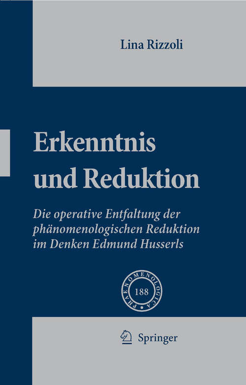 Book cover of Erkenntnis und Reduktion: Die operative Entfaltung der phänomenologischen Reduktion im Denken Edmund Husserls (2008) (Phaenomenologica #188)