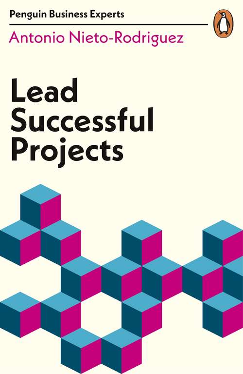 Book cover of Lead Successful Projects (Penguin Business Experts Series)