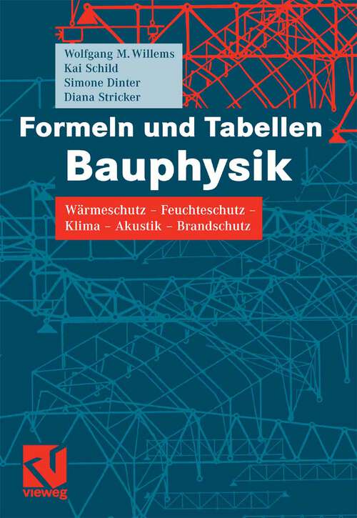 Book cover of Formeln und Tabellen Bauphysik: Wärmeschutz - Feuchteschutz - Klima  - Akustik - Brandschutz (2007)