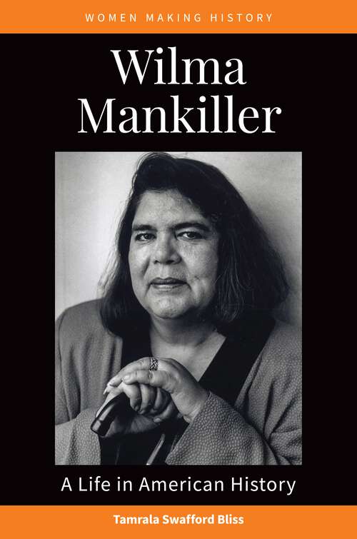 Book cover of Wilma Mankiller: A Life in American History (Women Making History)