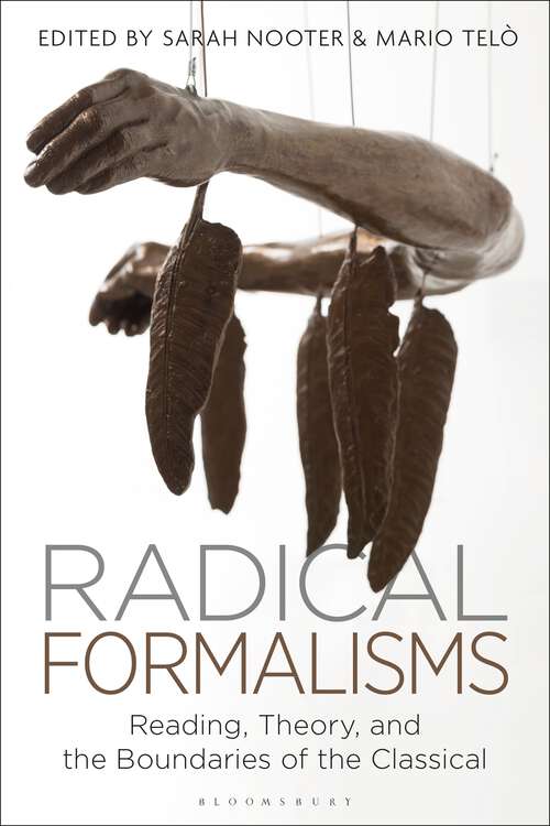 Book cover of Radical Formalisms: Reading, Theory, and the Boundaries of the Classical
