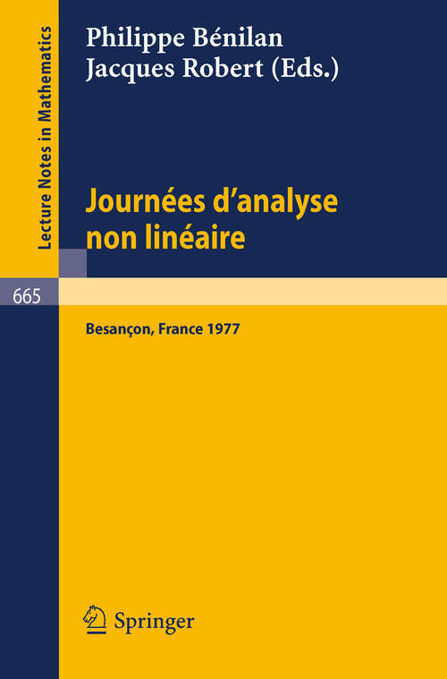 Book cover of Journees d'Analyse Non Lineaire: Proceedings, Besancon, France, June 1977 (1978) (Lecture Notes in Mathematics #665)