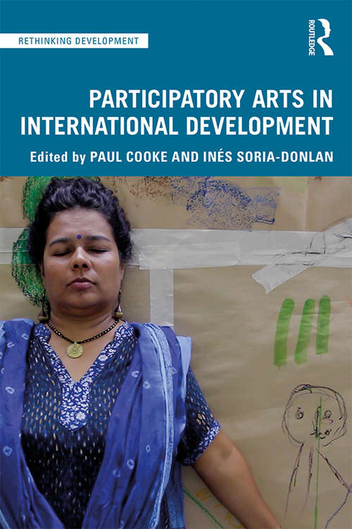 Book cover of Participatory Arts in International Development (Rethinking Development)