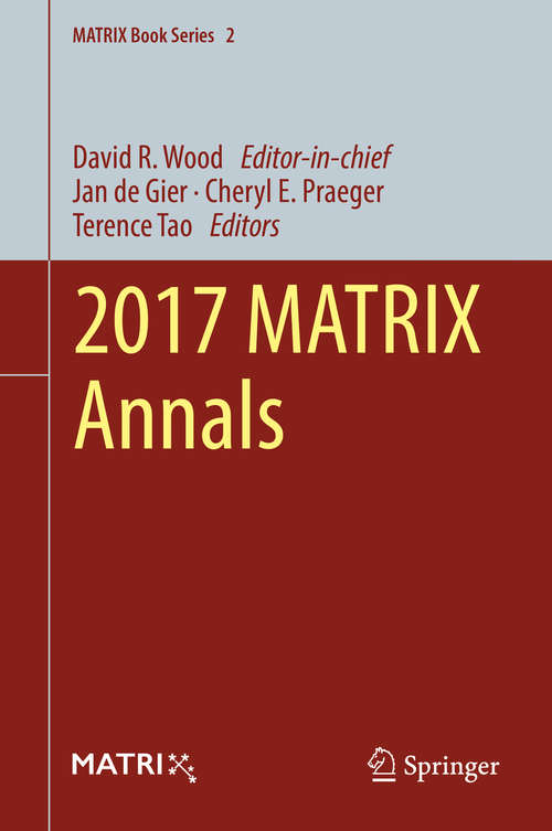 Book cover of 2017 MATRIX Annals (1st ed. 2019) (MATRIX Book Series #2)